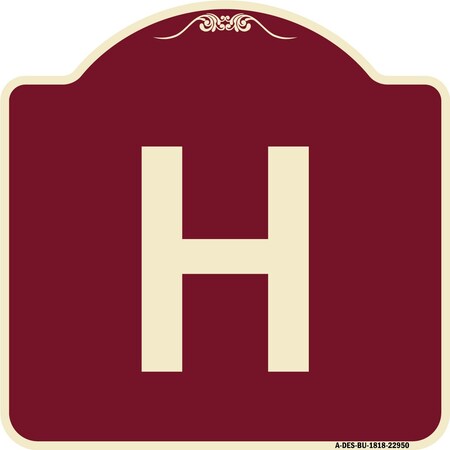 Signmission Designer Series Sign W/ Letter H, Burgundy Heavy-Gauge Aluminum Sign, 18" x 18", BU-1818-22950 A-DES-BU-1818-22950